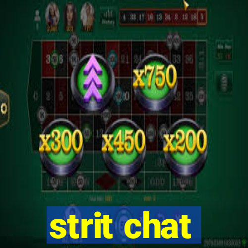 strit chat
